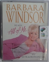 All of Me - My Extraordinary Life written by Barbara Windsor performed by Barbara Windsor and  on Cassette (Abridged)