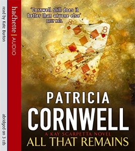 All That Remains written by Patricia Cornwell performed by Kate Burton on CD (Abridged)