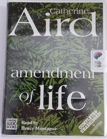Amendment of Life written by Catherine Aird performed by Bruce Montague on Cassette (Unabridged)