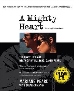 A Mighty Heart - The Brave Life and Death of My Husband, Danny Pearl written by Mariane Pearl with Sarah Crichton performed by Mariane Pearl on CD (Abridged)