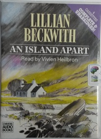 An Island Apart written by Lillian Beckwith performed by Vivien Heilbron on Cassette (Unabridged)