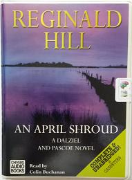 An April Shroud written by Reginald Hill performed by Colin Buchanan on Cassette (Unabridged)