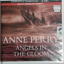 Angels in the Gloom written by Anne Perry performed by Cornelius Garrett on CD (Unabridged)