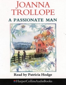 A Passionate Man written by Joanna Trollope performed by Patricia Hodge on Cassette (Abridged)