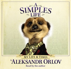 A Simples Life written by Alexsandr Orlov performed by Alexsandr Orlov on CD (Abridged)
