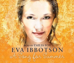 A Song for Summer written by Eva Ibbotson performed by Emilia Fox on CD (Abridged)