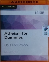 Atheism for Dummies written by Dale McGowan performed by Paul Mantell on MP3 CD (Unabridged)