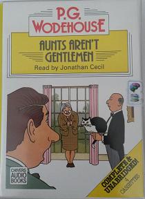 Aunts Aren't Gentlemen written by P.G. Wodehouse performed by Jonathan Cecil on Cassette (Unabridged)