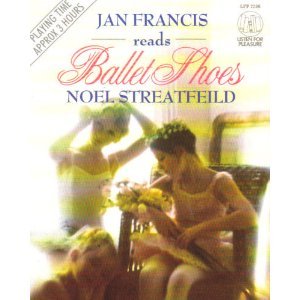 Ballet Shoes written by Noel Streatfeild performed by Jan Francis on Cassette (Abridged)