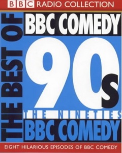 The Best of BBC Comedy - The 90s written by BBC Radio Collection performed by Various Comedians on Cassette (Abridged)