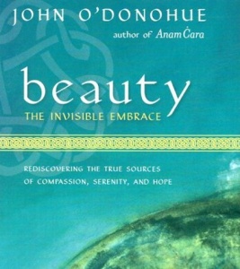 Beauty - The Invisible Embrace written by John O'Donohue performed by John O'Donohue on CD (Unabridged)