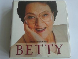 Betty the Autobiography written by Betty Driver and Daran Little performed by Margaret Sircom on CD (Unabridged)