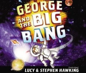 George and the Big Bang written by Lucy and Stephen Hawking performed by James Goode on CD (Unabridged)