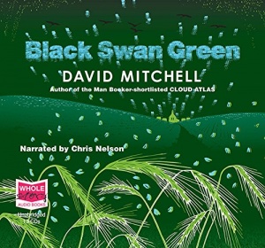 Black Swan Green written by David Mitchell performed by Chris Nelson on CD (Unabridged)