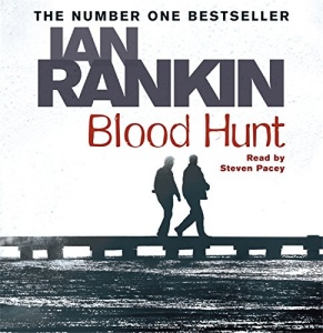 Blood Hunt written by Ian Rankin performed by Steven Pacey on CD (Unabridged)