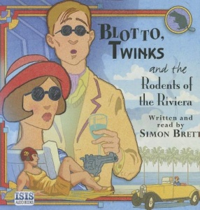 Blotto, Twinks and the Rodents of the Riviera written by Simon Brett performed by Simon Brett on CD (Unabridged)