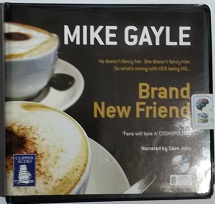 Brand New Friend written by Mike Gayle performed by Dave John and  on CD (Unabridged)