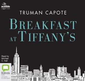 Breakfast at Tiffany's written by Truman Capote performed by Michael C. Hall on CD (Unabridged)