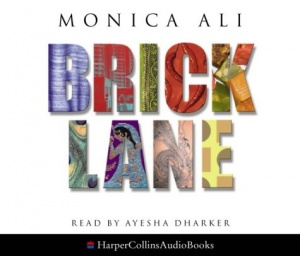 Brick Lane written by Monica Ali performed by Ayesha Dharker on CD (Abridged)