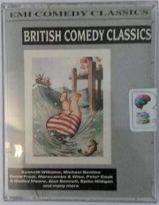 British Comedy Classics written by EMI Comedy Classics performed by Kenneth Williams, Michael Bentine, David Frost and Alan Bennett on Cassette (Abridged)