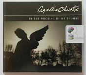 By The Pricking of My Thumbs written by Agatha Christie performed by Samantha Bond on CD (Abridged)