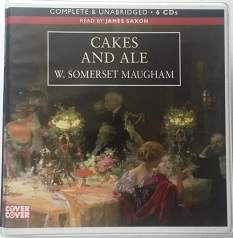 Cakes and Ale written by W. Somerset Maugham performed by James Saxon on CD (Unabridged)