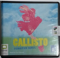 Callisto written by Torsten Krol performed by Curt Skinner on CD (Unabridged)