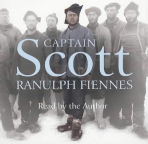 Captain Scott written by Ranulph Fiennes performed by Ranulph Fiennes on CD (Abridged)