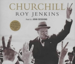 Churchill written by Roy Jenkins performed by John Sessions on CD (Abridged)