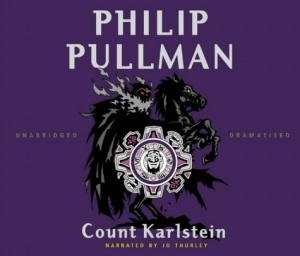 Count Karlstein written by Philip Pullman performed by Jo Thurley on CD (Abridged)