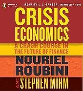 Crisis Economics written by Nouriel Roubini performed by L.J. Ganser on CD (Unabridged)