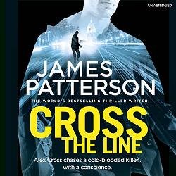 Cross The Line written by James Patterson performed by Ryan Vincent and Pete Bradbury on CD (Unabridged)
