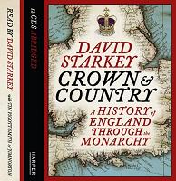 Crown and Country - A History of England Through the Monarchy written by David Starkey performed by David Starkey, Tim Pigott-Smith and Jim Norton on CD (Abridged)