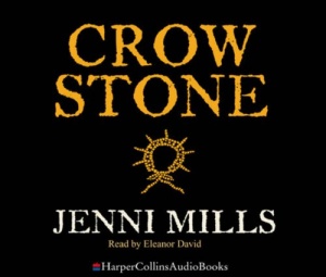 Crow Stone written by Jenni Mills performed by Eleanor David on CD (Abridged)