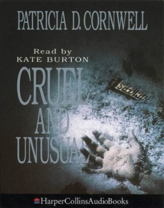 Cruel and Unusual written by Patricia Cornwell performed by Kate Burton on Cassette (Abridged)