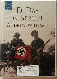 D-Day to Berlin written by Andrew Williams performed by Michael Tudor-Barnes on Cassette (Unabridged)