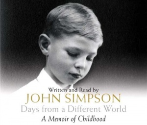 Days from a Different World - A Memoir of Childhood written by John Simpson performed by John Simpson on CD (Abridged)