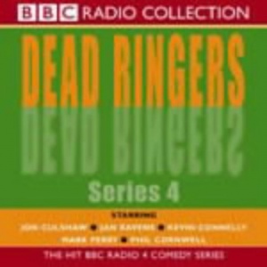 Dead Ringers - Series 4 written by The Dead Ringers Team performed by Jan Ravens, Mark Perry and Kevin Connelly on CD (Unabridged)