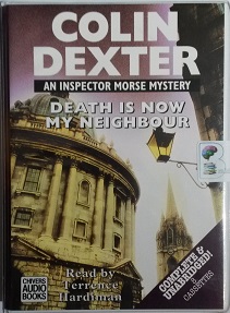 Death is Now My Neighbour written by Colin Dexter performed by Terrence Hardiman on Cassette (Unabridged)