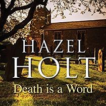 Death is a Word written by Hazel Holt performed by Patricia Gallimore on CD (Unabridged)