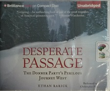 Desperate Passage - The Donner Party's Perilous Journey West written by Ethan Rarick performed by Christopher Prince on CD (Unabridged)