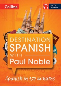 Destination Spanish written by Paul Noble performed by Paul Noble on CD (Unabridged)