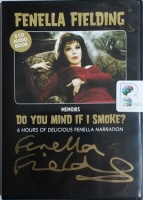 Do You Mind If I Smoke written by Fenella Fielding performed by Fenella Fielding on CD (Unabridged)