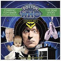 Dr Who - Hornet's Nest - The Dead Shoes written by Paul Magrs performed by Tom Baker, Richard Franklin, Susan Jameson and Clare Corbett on CD (Abridged)