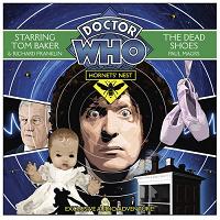 Dr Who - Hornet's Nest - The Dead Shoes written by Paul Magrs performed by Tom Baker, Richard Franklin, Susan Jameson and Clare Corbett on CD (Abridged)