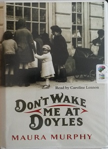 Don't Wake Me at Doyles written by Maura Murphy performed by Caroline Lennon on Cassette (Unabridged)