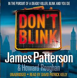 Don't Blink written by James Patterson performed by David Patrick Kelly on CD (Unabridged)