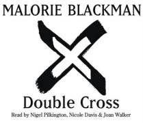 Double Cross written by Malorie Blackman performed by Nigel Pilkington, Nicole Davis and Joan Walker on CD (Abridged)