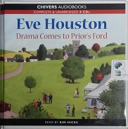 Drama Comes to Prior's Ford written by Eve Houston performed by Kim Hicks on CD (Unabridged)