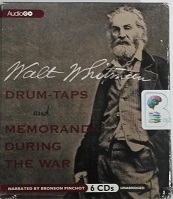 Drum-Taps and Memoranda During the War written by Walt Whitman performed by Bronson Pinchot on CD (Unabridged)